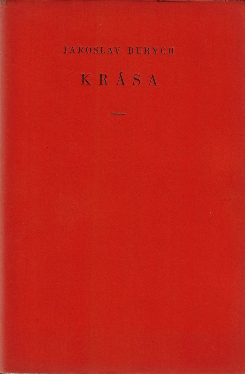 Jaroslav Durych (1886 - 1962) - Krása / Jaroslav Durych