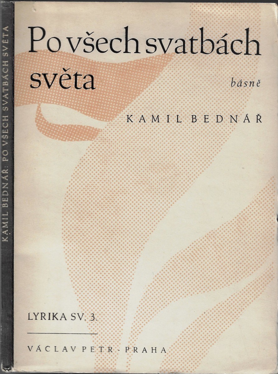 Kamil Bednář (1912 - 1972) - Po všech svatbách světa : básně / Kamil Bednář