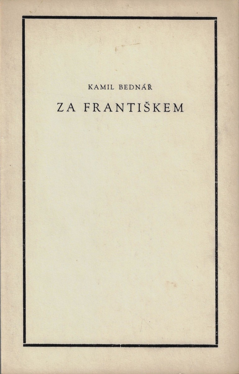 Kamil Bednář (1912 - 1972) - Za Františkem / Kamil Bednář