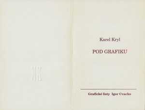 Karel Kryl (1944 - 1994) - Pod grafiku / Karel Kryl ; grafické listy Igor Cvacho