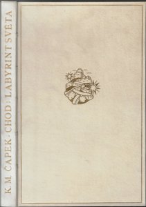 Jan Konůpek (1883 - 1950) - Labyrint světa : povídka / Karel Matěj Čapek-Chod ; šest leptů Jan Konůpek