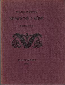 Miloš Marten (1883 - 1917) - Nemocný a vůně : pohádka / Miloš Marten ; lept Jan Konůpek