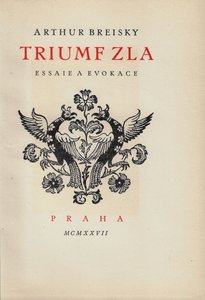 Zdenka Braunerová (1858 - 1934) - Triumf zla : essaie a evokace / Arthur Breisky