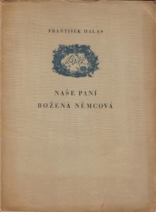 František Halas (1901 - 1949) - Naše paní Božena Němcová / František Halas ; mědirytiny Bohdan Lacina