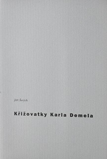 Jiří Šerých-Karel Demel - Křižovatky Karla Demela