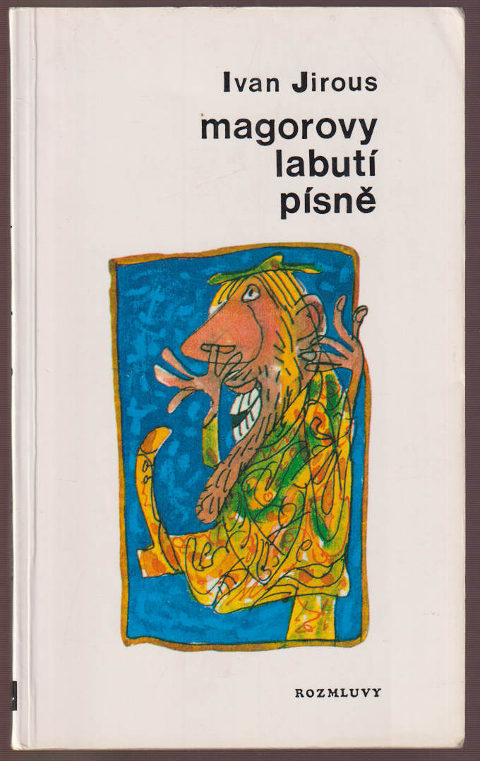 Ivan Martin Jirous - Magorovy labutí písně