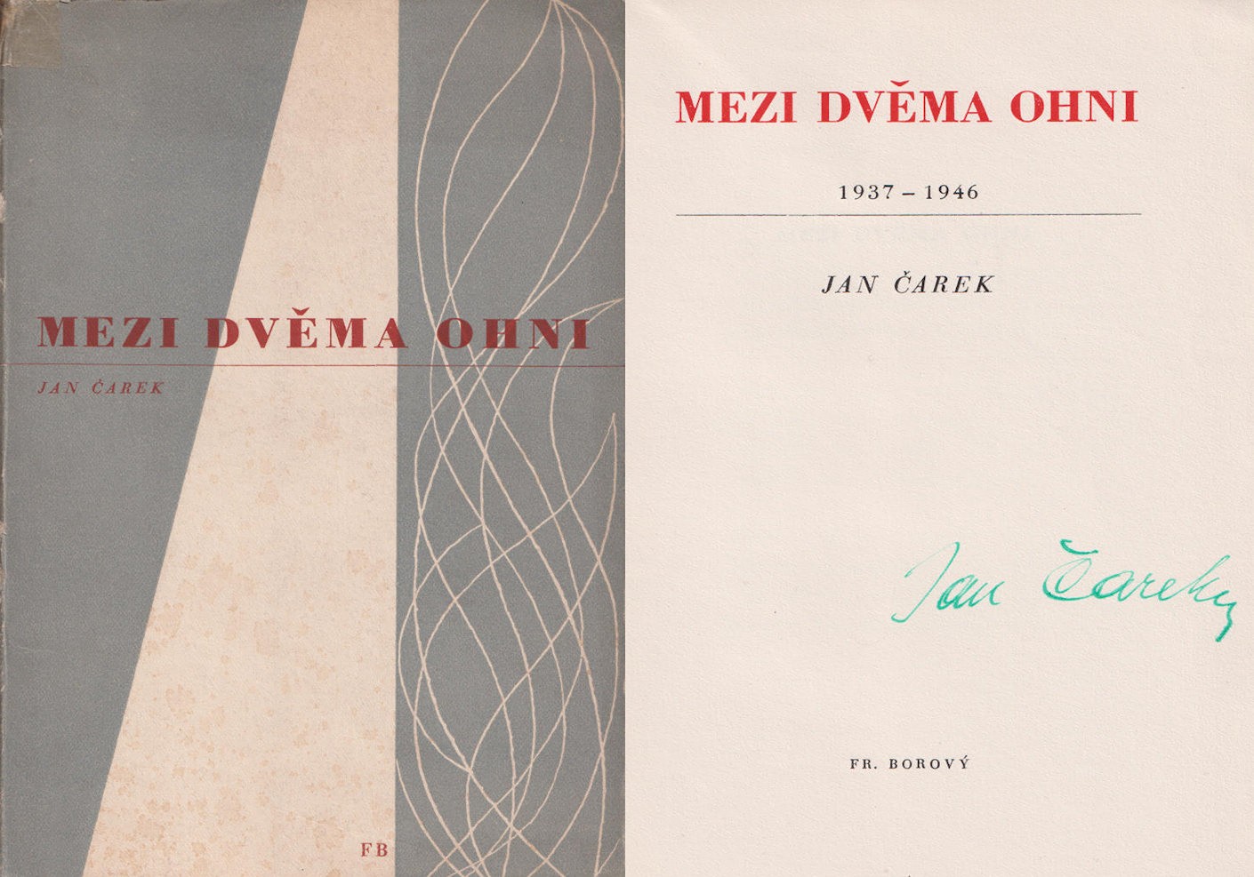 Jan Čarek (1898 - 1966) - Mezi dvěma ohni