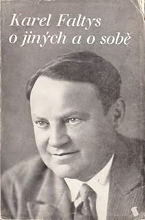 Karel Faltys (1878 - 1944) - O jiných a o sobě