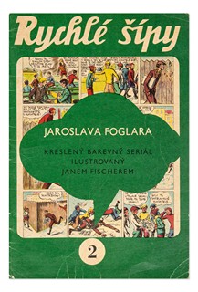 Jaroslav Foglar (1907 - 1999) - Rychlé šípy - ročník jedna | 2. díl