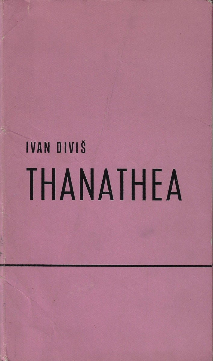 Ivan Diviš (1924 - 1999) - Thanathea / Ivan Diviš
