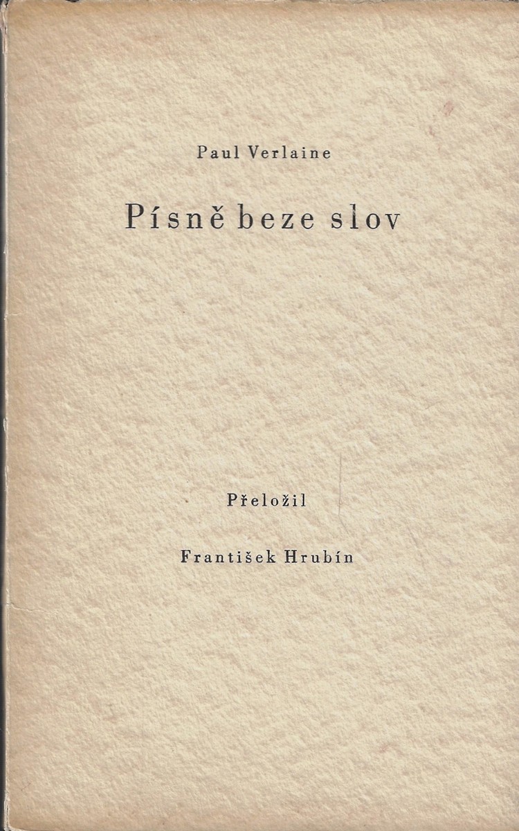 František Hrubín (1910 - 1971) - Písně beze slov / Paul Verlaine