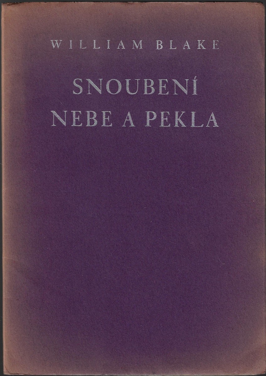 William Blake (1757 - 1827) - Snoubení nebe a pekla / William Blake