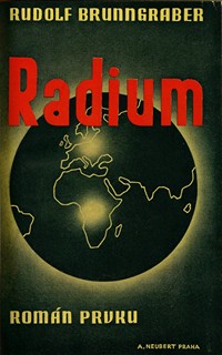 Karel Dudešek (1910 - 1996) - Radium / Rudolf Brunngraber ; vazba Karel Dudešek