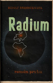Karel Dudešek (1910 - 1996) - Radium / Rudolf Brunngraber ; vazba Karel Dudešek