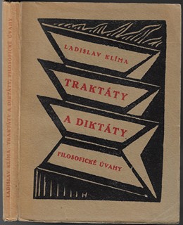 Ladislav Klíma (1878 - 1928) - Traktáty a diktáty / Ladislav Klíma