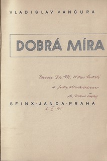 Vladislav Vančura (1891 - 1942) - Dobrá míra / Vladislav Vančura (podpis)