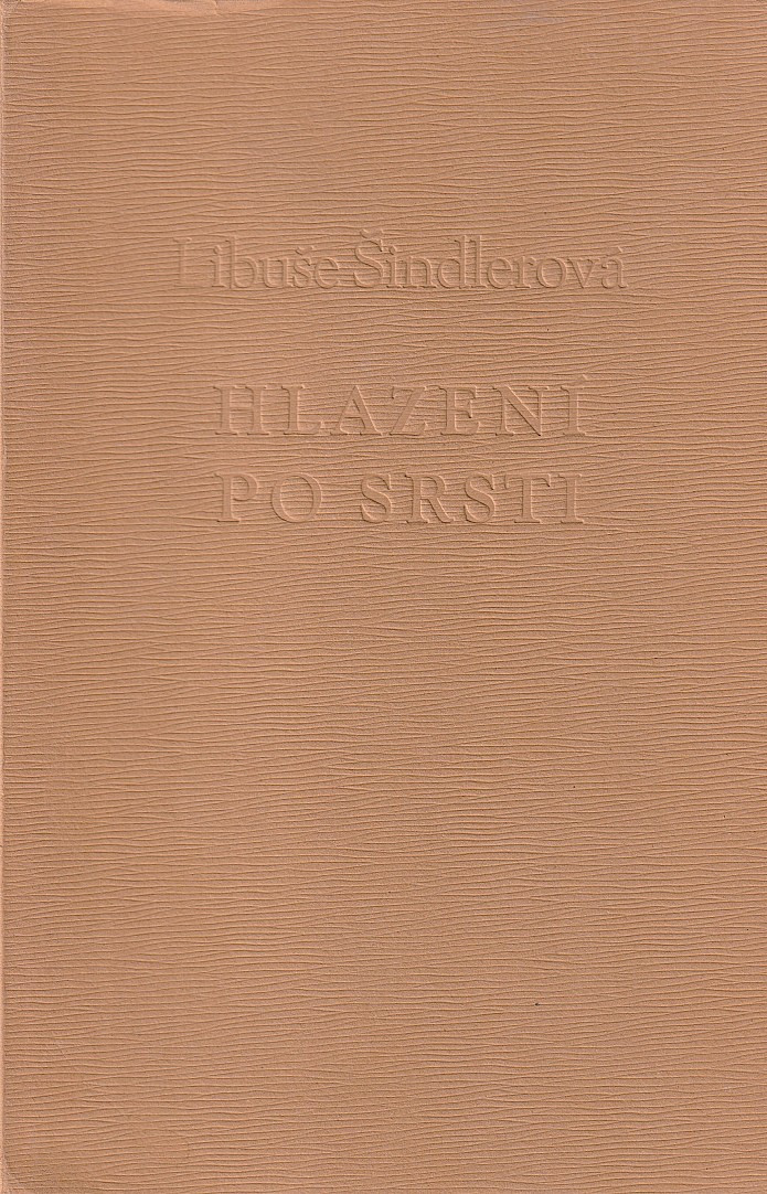 Jiří Šindler (1938 - 2022) - Libuše Šindlerová: Hlazení po srsti