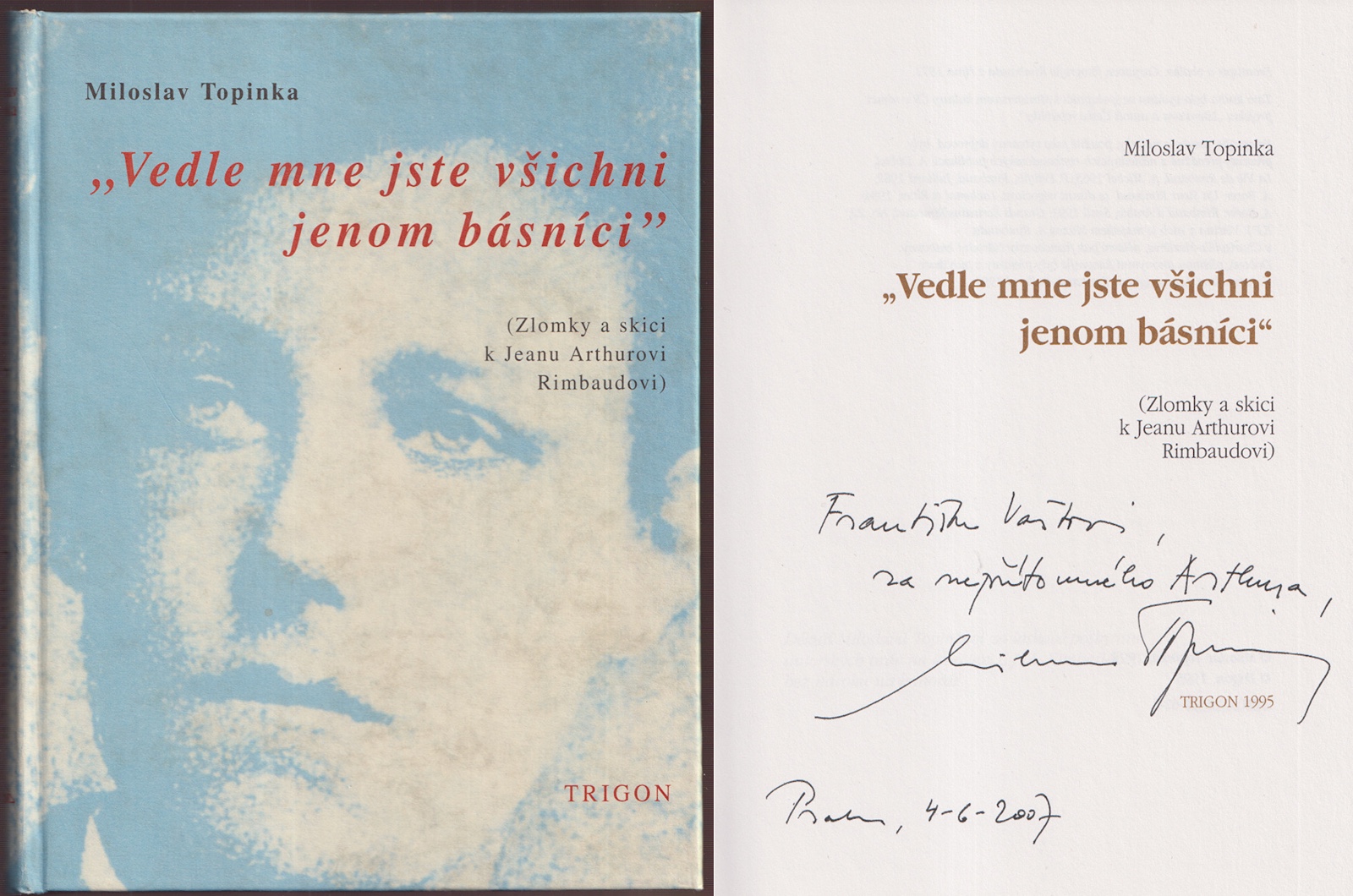 Miloslav Topinka (1945) - Vedle mne jste všichni jenom básníci