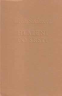 Jiří Šindler (1938 - 2022) - Libuše Šindlerová: Hlazení po srsti
