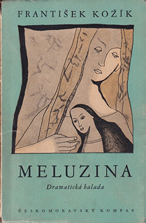 František Kožík (1909 - 1997) - Rok vzpomínek, Meluzina, Prstýnek z vlasů