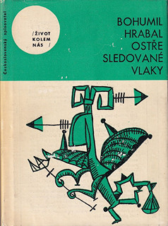 Bohumil Hrabal (1914 - 1997) - Ostře sledované vlaky