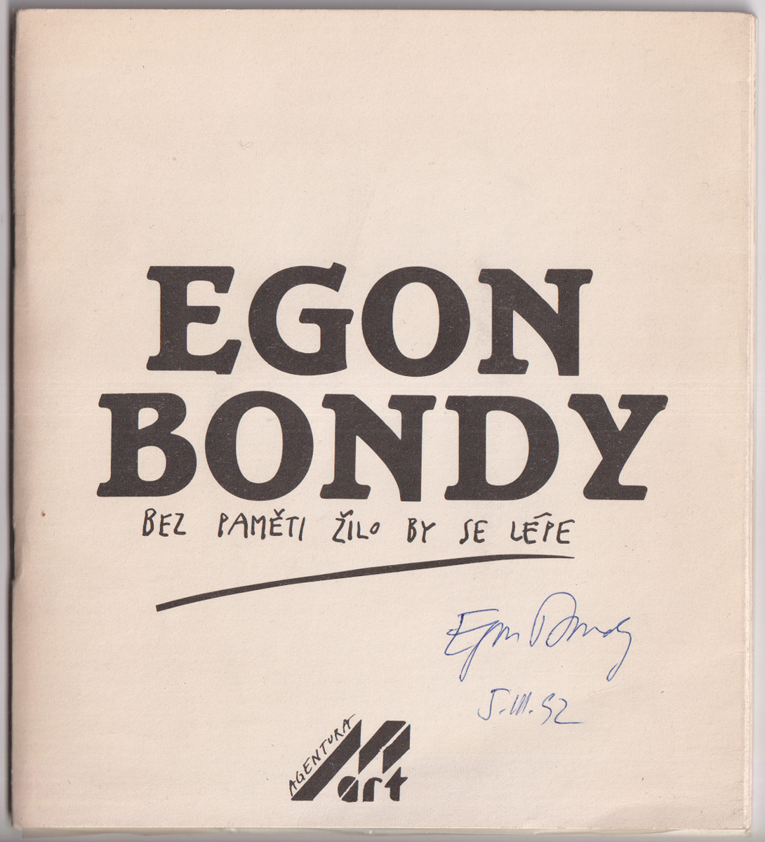 Egon Bondy (1930 - 2007) - Bez paměti žilo by se lépe