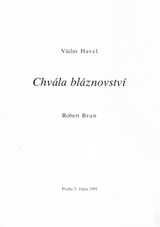 Robert Brun (1948) - Václav Havel - Chvála bláznovství