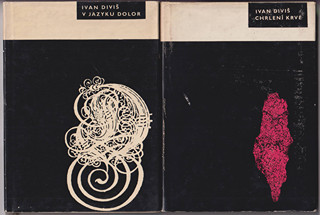 Ivan Diviš (1924 - 1999) - Chrlení krve / V jazyku dolor