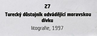 Adolf Born (1930 - 2016) - Turecký důstojník odvádějicí moravskou dívku