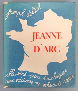 Delteil Joseph, Touchagues Louis (1894-1978), (1893-1974) - Bibliofilie "JEANNE D´ARC (Johanka z Arku), Joseph Delteil - ilustrace L. Touchagues
