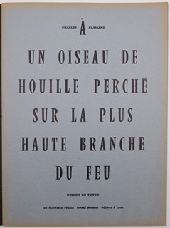 TOYEN (1902-1980), E.-CH. FLAMAND - À UN OISEAU DE HOUILLE PERCHÉ SUR LA PLUS HAUTE BRANCHE DU FEU