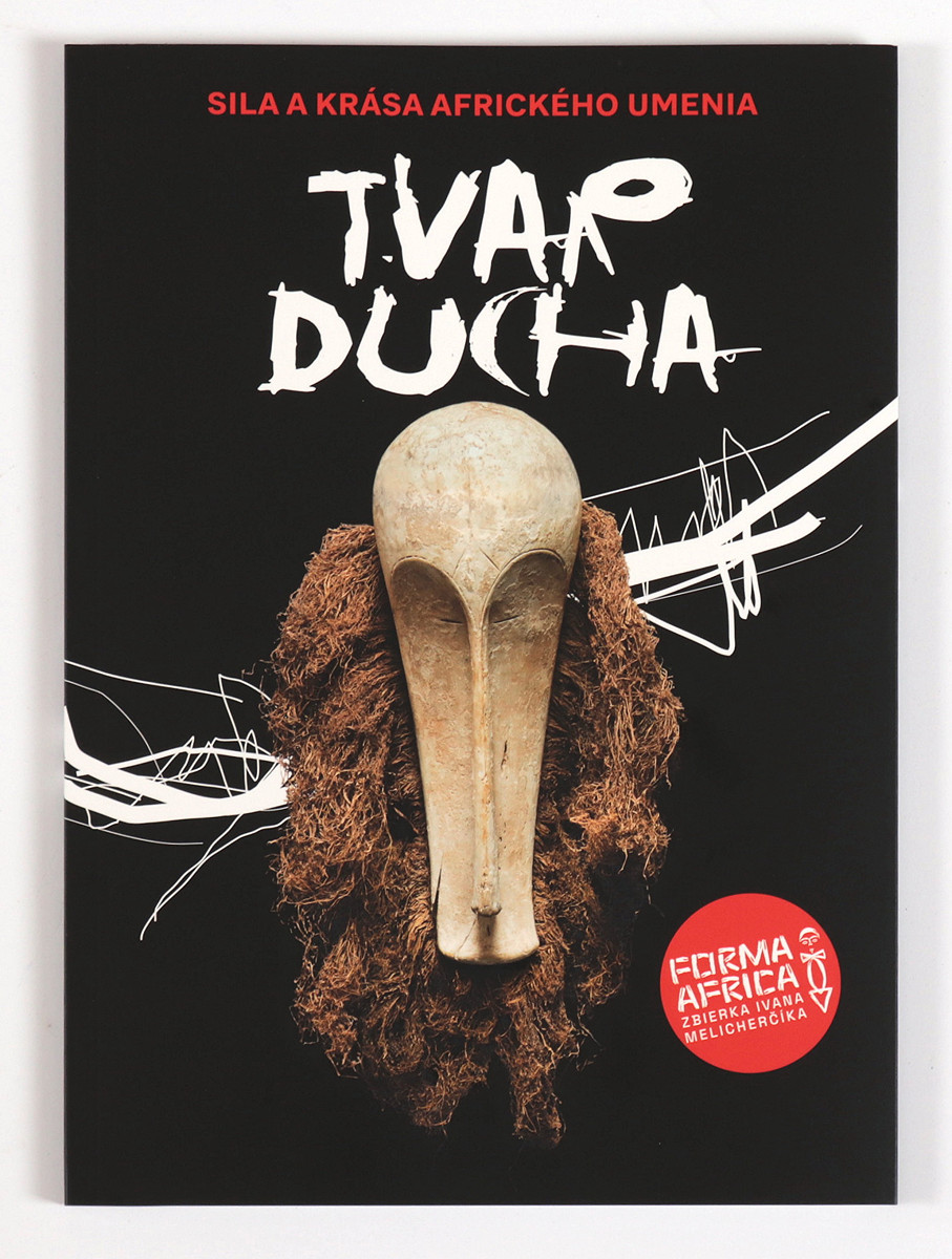 Ivan Melicherčík (-) - Tvar ducha Sila a krása afrického umenia