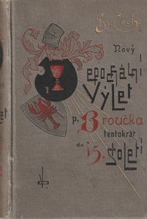 Svatopluk Čech - Nový epochální výlet pana Broučka, tentokráte do 15. století