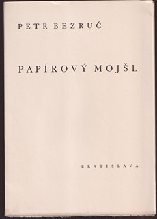 Valentin Držkovic - Petr Bezruč: Papírový mojšl