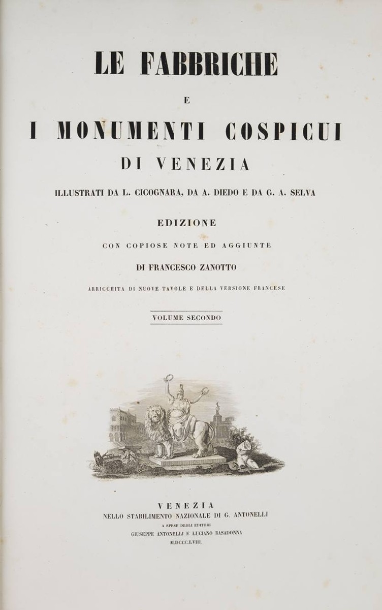 Leopoldo Cicognara (1767-1834) Francesco Zanotto - LE FABBRICHE E I MONUMENTI COSPICUI DI VENEZIA