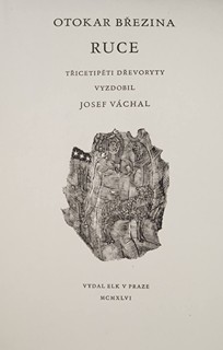 Otokar Březina (1868-1929) Josef Váchal (1884-1969) - RUCE, SBÍRKA BÁSNÍ A OBRAZOVÁ PŘÍLOHA