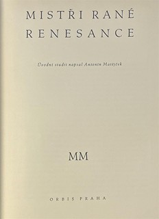 Matějček Antonín - Mistři rané renesance
