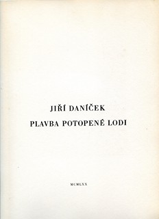 Jindřich Pileček (1944-2002) / Jiří Daníček - Bibliofilie "Plavba potopené lodi"