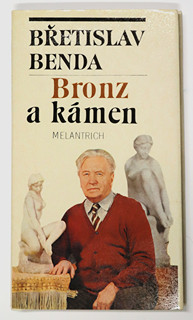 Břetislav Benda (1897-1983) - Bronz a kámen
