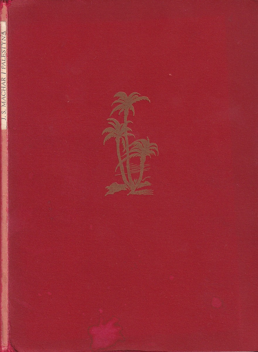 František Pavelka 1894 - 1948 - J.S. Machar: Palestyna