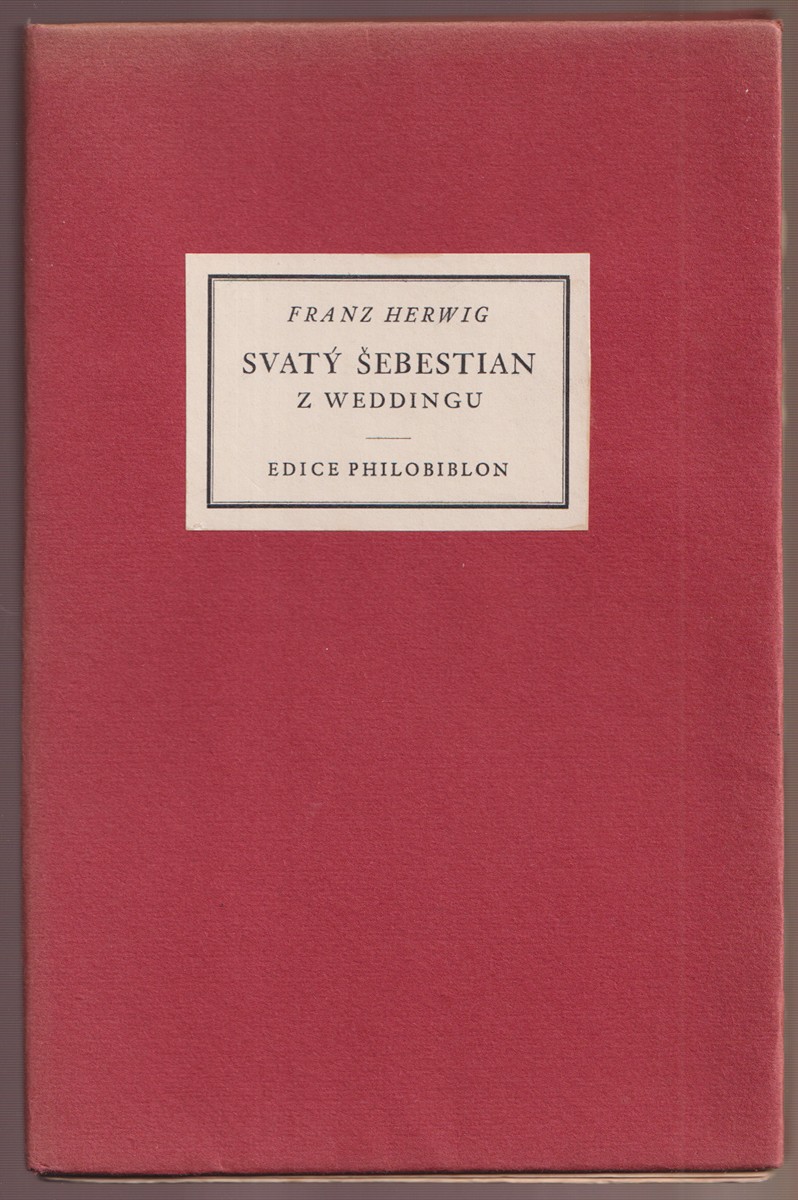Břetislav Štorm 1907 - 1960 - Franz Herwig: Svatý Šebestian z Weddingu