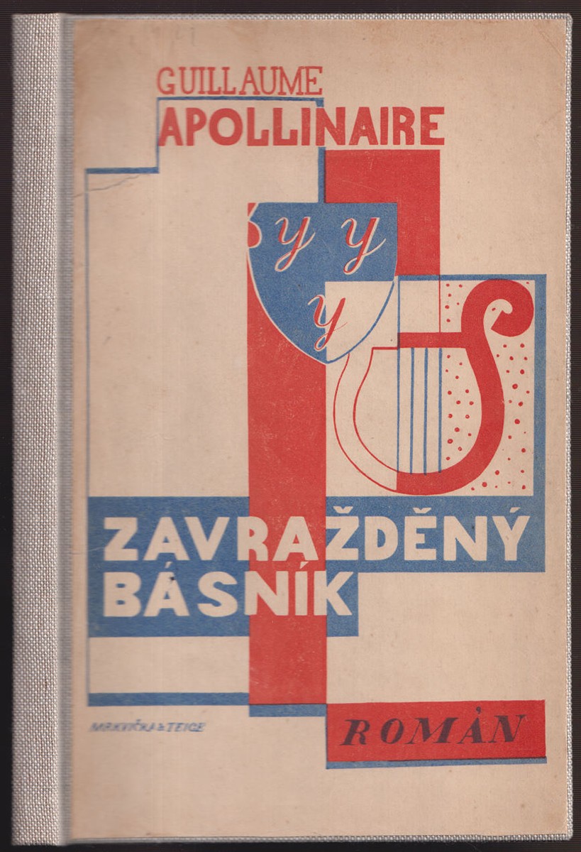 Karel Teige 1900 - 1951 - Guillaume Apollinaire: Zavražděný básník