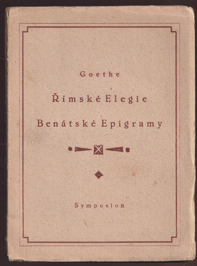 Josef Čapek 1887 - 1945 - J. W. Goethe: Římské Elegie - Benátské Epigramy