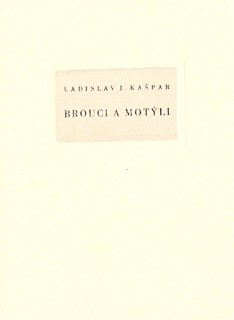 Ladislav Josef Kašpar  1915 - 1997 - Brouci a motýli