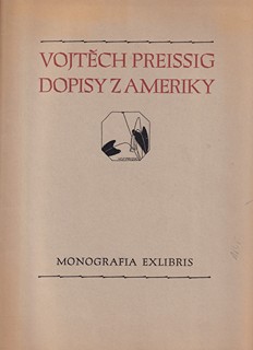 Vojtěch Preissig 1873 - 1944 - Dopisy z Ameriky Václavu Rytířovi