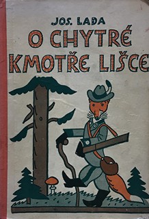 Josef Lada 1887 - 1957 - O chytré kmotře lišce
