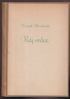 Vojtěch Martínek  1887 - 1960 - Ráj srdce.