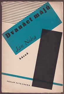Jaroslav Šváb  1906 - 1999 - Jan Noha: Dvanáct májů