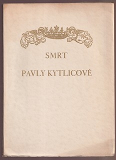 Jakub Deml  1878 - 1961 - Smrt Pavly Kytlicové