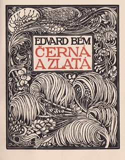 František Kobliha  1877 - 1962 - Edvard Bém: Černá a zlatá